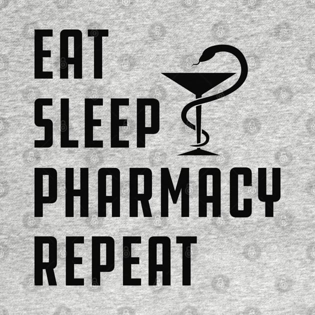 Pharmacy - Eat Sleep Pharmacy Repeat by KC Happy Shop